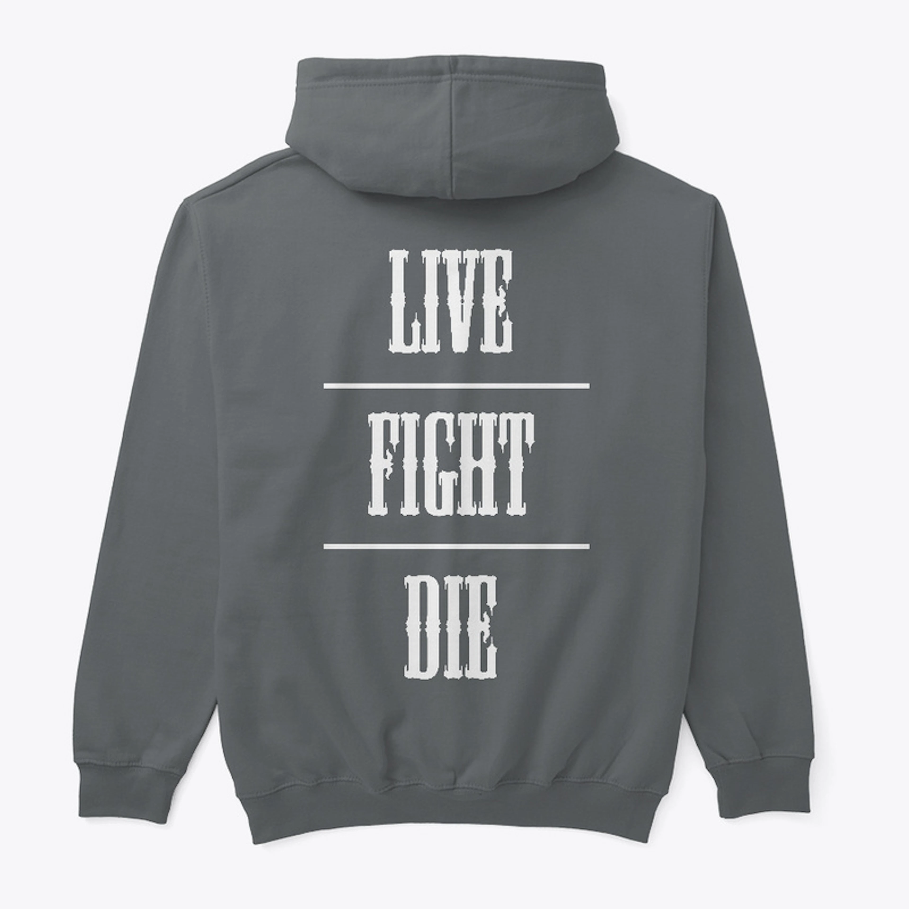 Live Fight Die Colored Hoodie